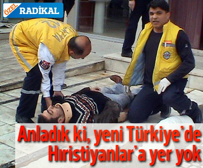 Στην Τουρκία σήμερα οι χριστιανοί δολοφονούνται εν ψυχρώ