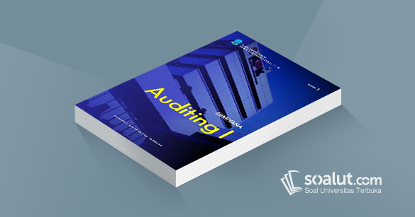 Soal Ujian Ut Akuntansi Eksi4308 Auditing I Dan Kunci Jawaban