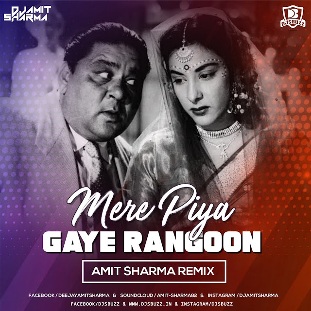 Mere Piya Gaye Rangoon – Amit Sharma Remix