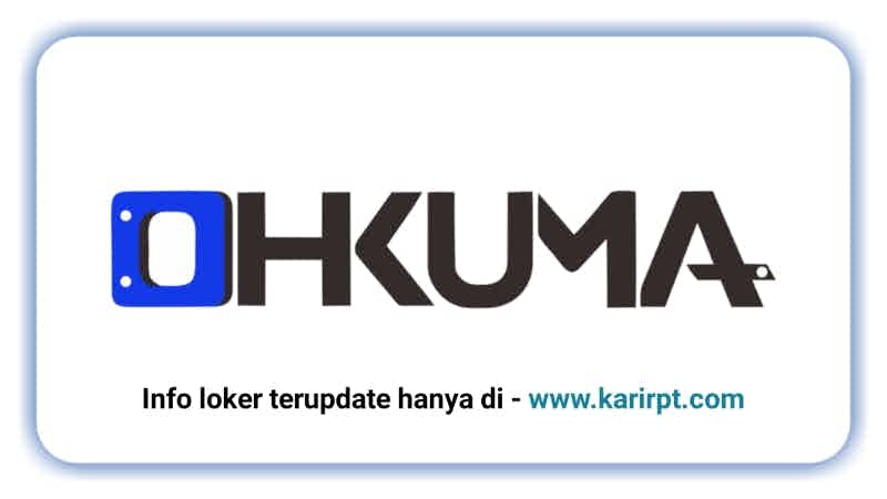 Info LokerPT Ohkuma Industries Indonesia Cikarang