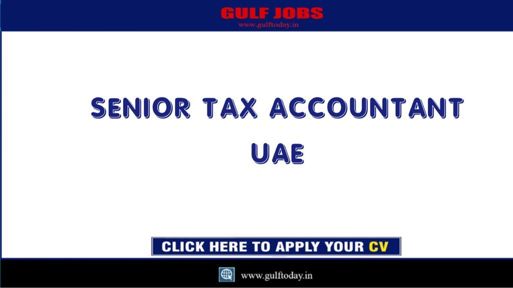 UAE JOBSSENIOR TAX ACCOUNTANT DUBAI GULF TODAY JOBS