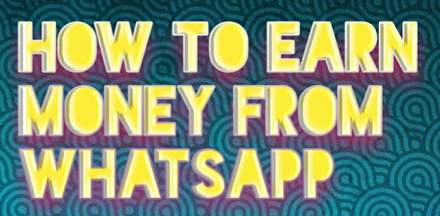 Various ways to earn money from WhatsApp, Money making ideas