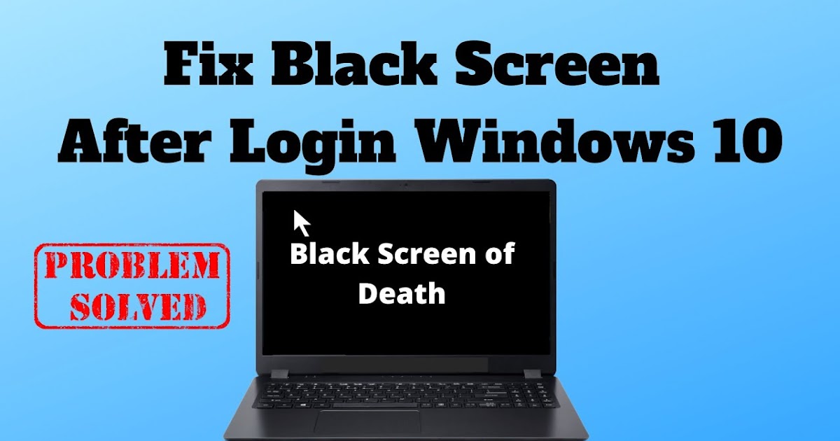 How to fix windows 10 black screen with cursor after login Crtl Alt