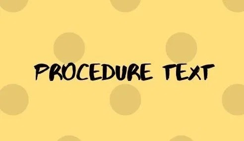 T2 (Teaching Tutorial): PROCEDURE TEXT