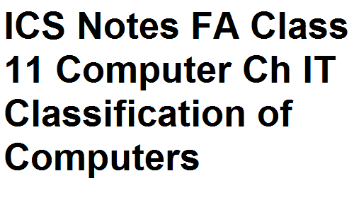 ICS Notes FA Class 11 Computer Chapter Information Technology ...