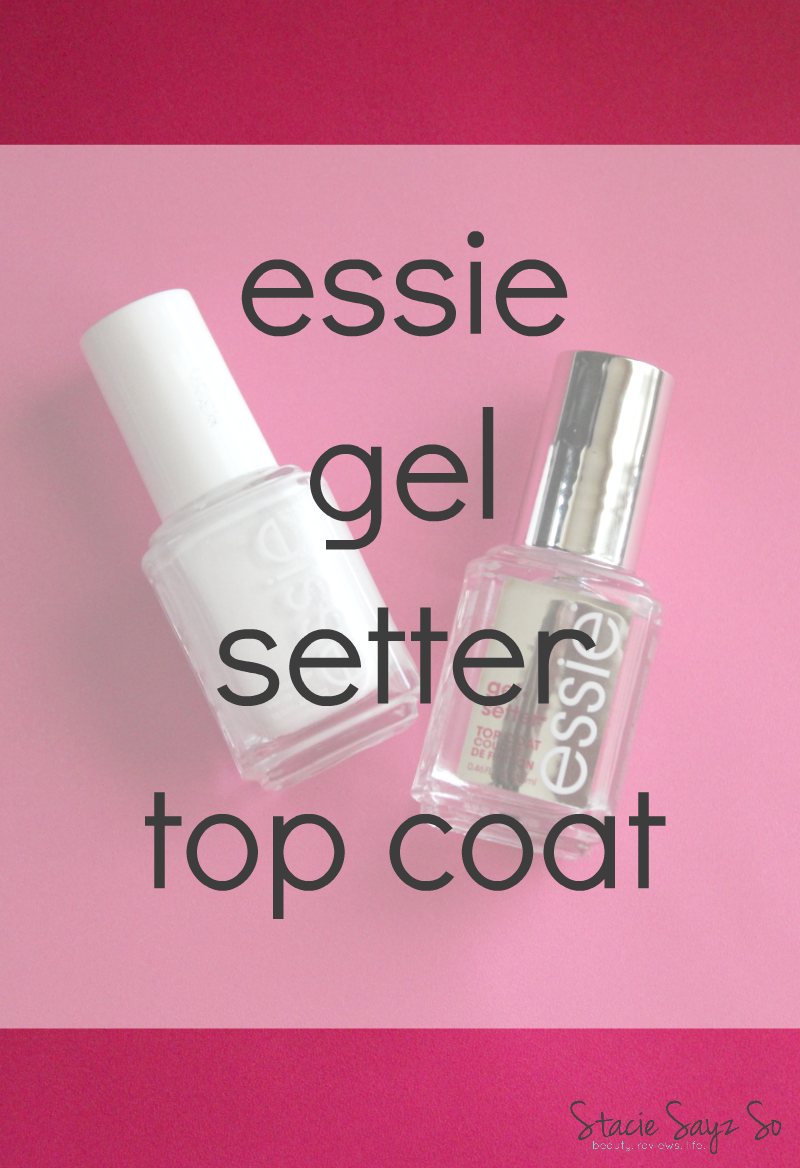 Essie Gel Setter Top Coat & Essie Private Weekend Review Stacie Raye
