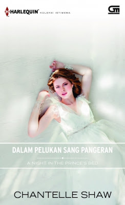 A Night in the Prince's Bed (Dalam Pelukan Sang Pangeran) by Chantelle Shaw Pdf A Night in the Prince's Bed (Dalam Pelukan Sang Pangeran) by Chantelle Shaw Pdf
