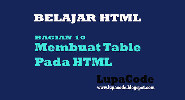 lupacode - belajar html bagian 10 lupacode - belajar html bagian 10
