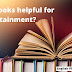 How are Books helpful for Entertainment?