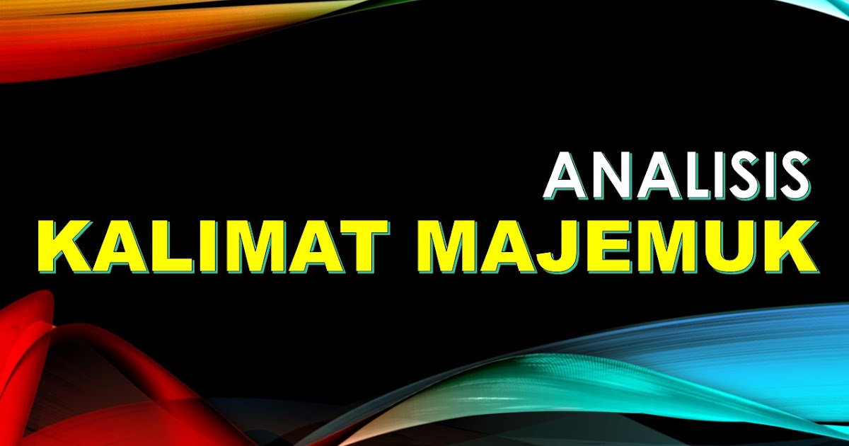 Yus Buset: ANALISIS KALIMAT MAJEMUK