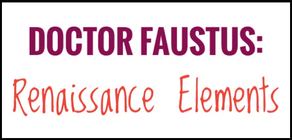 Renaissance elements in Dr. Faustus