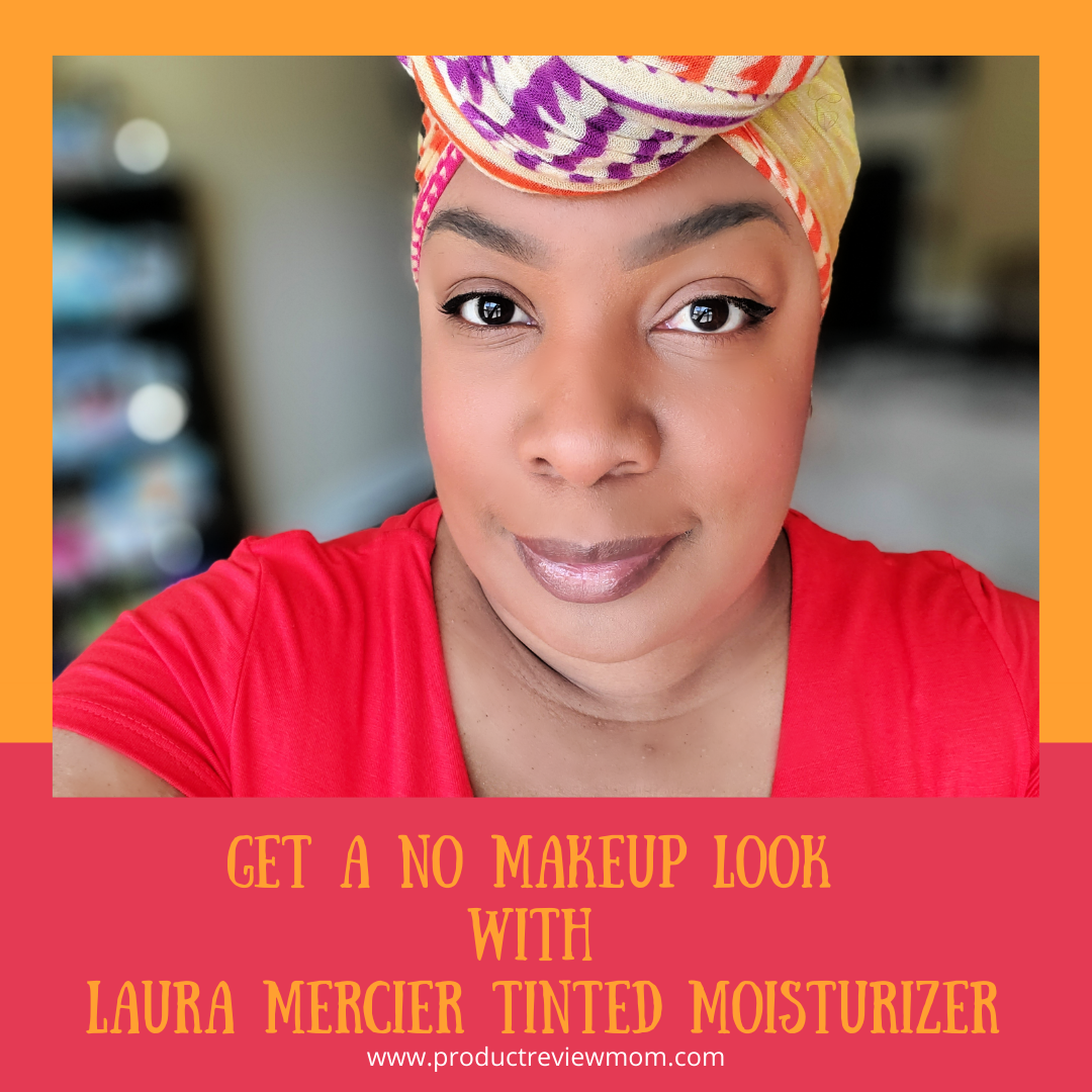 Get a No Makeup Look with Laura Mercier Tinted Moisturizer