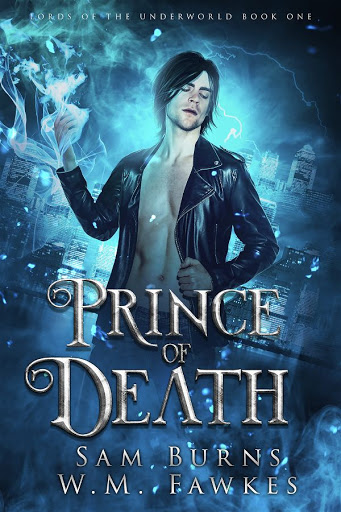Prince of death | Lords of the Underworld #1 | Sam Burns & W.M. Fawkes Prince of death | Lords of the Underworld #1 | Sam Burns & W.M. Fawkes