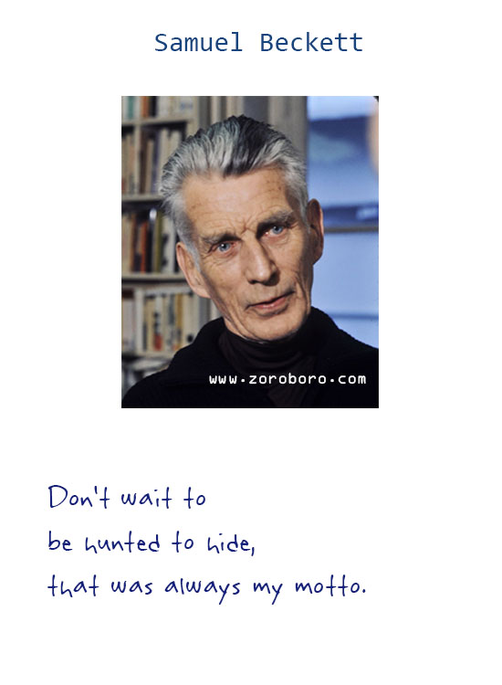 Samuel Beckett Quotes. Existentialism Quotes, Humor Quotes, Samuel Beckett Nihilism Quotes, Silence Quotes, Samuel Beckett Life Quotes, Love Quotes. Samuel Beckett  Books Quotes