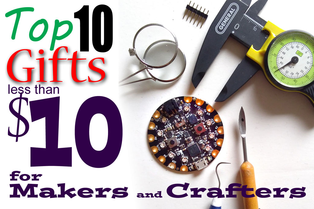 Tango of the Geeks 10 Gifts Under 10 for Makers and Crafters