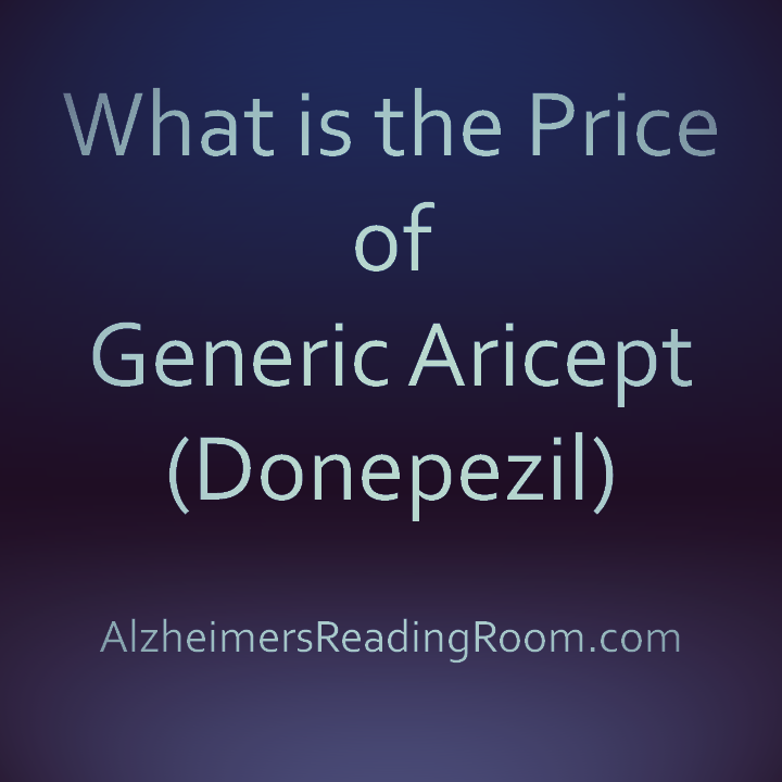 What is the Price of Generic Aricept? Alzheimer's