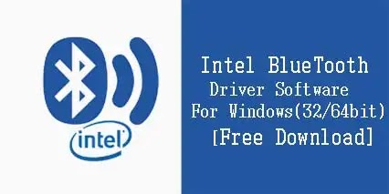 Intel Bluetooth Driver For Windows 7,8.1,8,10,vista,xp (32-64bit) Free Download
