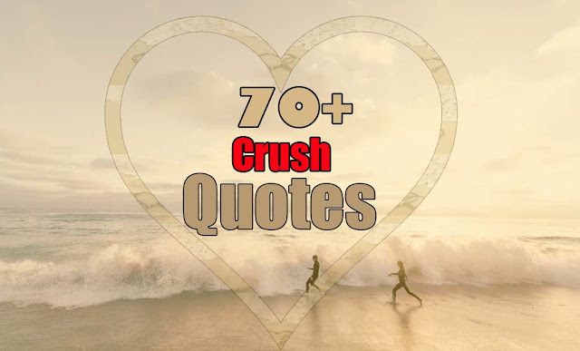 Quotes about Crush - Crush Quotes