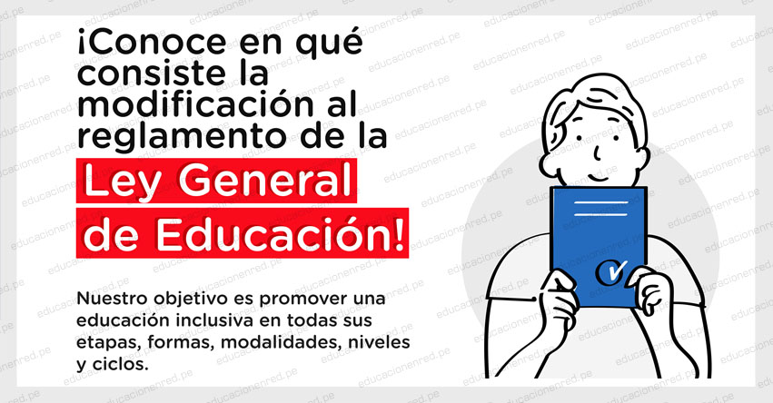 LEY GENERAL DE EDUCACIÓN: Sepa en qué consiste la modificación al Reglamento del sistema educativo peruano LEY GENERAL DE EDUCACIÓN: Sepa en qué consiste la modificación al Reglamento del sistema educativo peruano