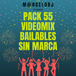 PACK 55 VIDEOSMIX BAILABLES SIN MARCAS MP4 + MP3