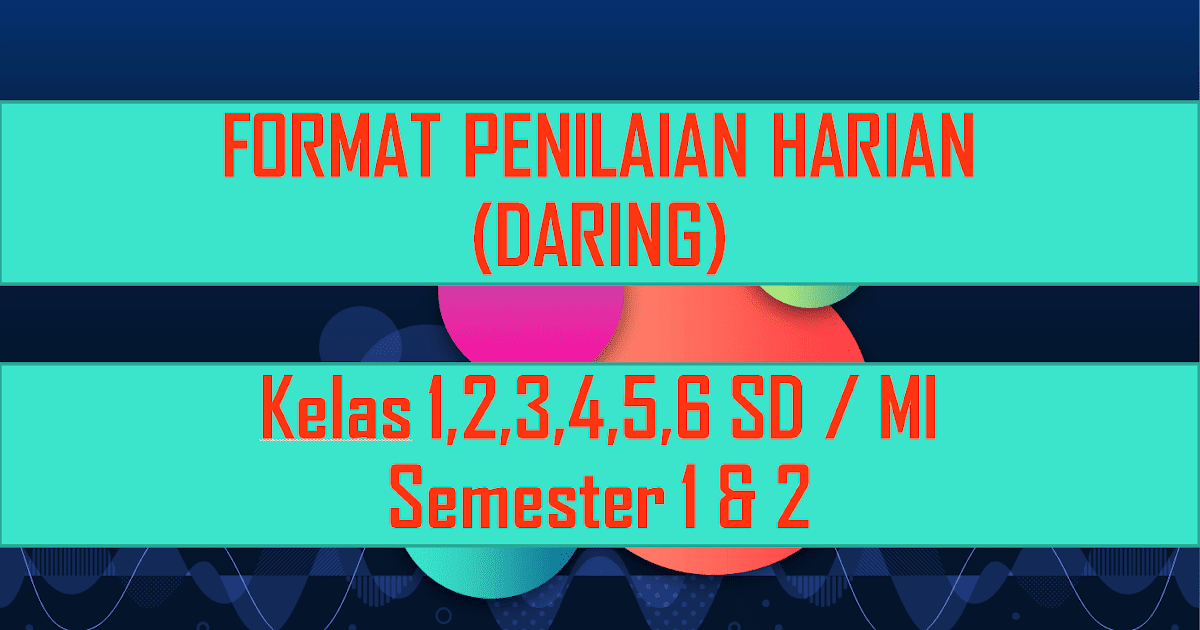 Format Penilaian Daring Kelas 1 2 3 4 5 6 Sd Mi Semester 1 2 K13 Tahun 2021 Sinau Thewe Com