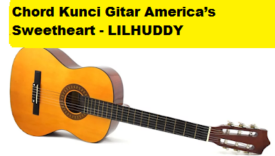 Chord Kunci Gitar America S Sweetheart Lilhuddy Calonpintar Com