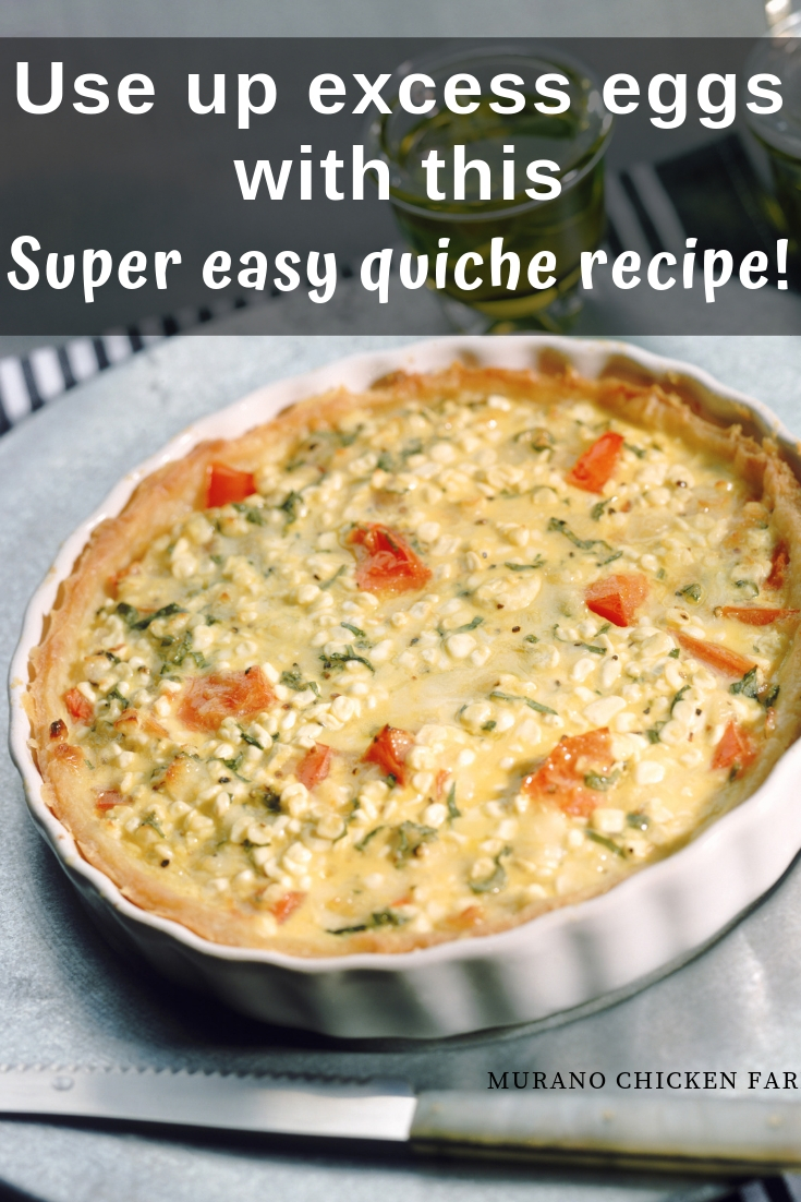 Use up those eggs Make a super easy quiche Murano Chicken Farm