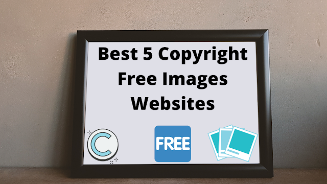 Best 5 Copyright Free Images Websites