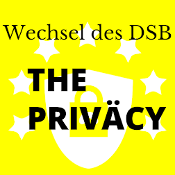 Wechsel des DSB - #THEPRIVACY