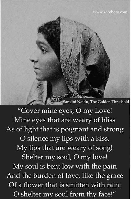 Sarojini Naidu Quotes,Sarojini Naidu Poems,Sarojini Naidu Inspirational Quotes, Sarojini Naidu Status, Sarojini Naidu  Poetry, Photos,freedom fighter quotes,SarojiniNaidu,india,motivational quotes