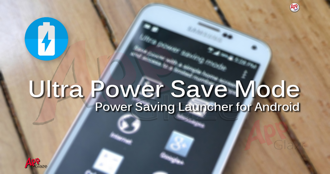 Ultra Power Save Mode A Powersaving Launcher For Android