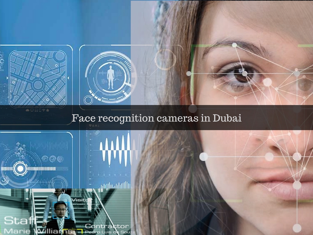Dubai Police introduce face recognition cameras to Identify lawbreaker