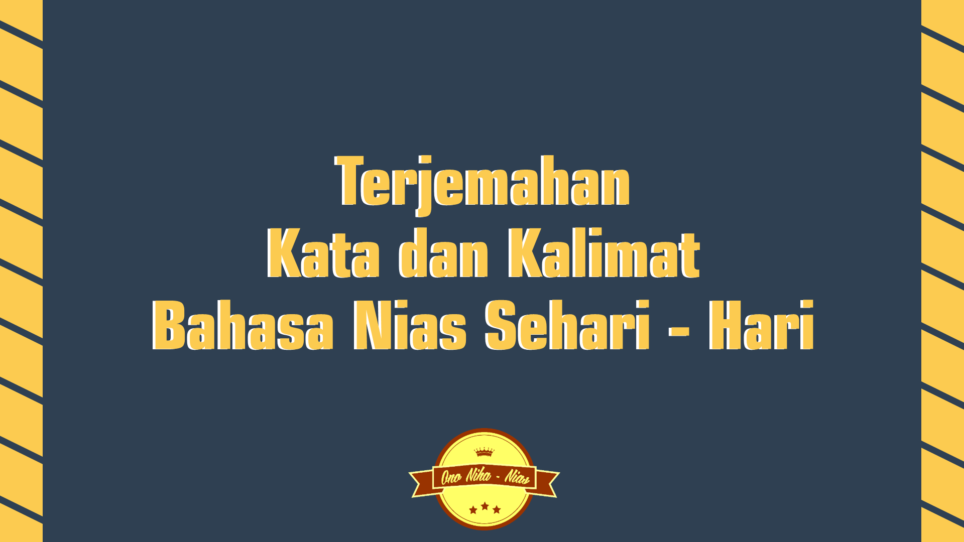 45 Terjemahan Kata Dan Kalimat Bahasa Nias Sehari Hari Ono Niha Nias