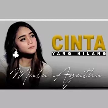 Cinta Yang Hilang - Mala Agatha | Lirikaz 09