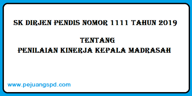 Juknis penilaian kinerja Kepala Madrasah (SK Dirjen No. 1111 Tahun 2019) Juknis penilaian kinerja Kepala Madrasah (SK Dirjen No. 1111 Tahun 2019)