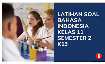 Latihan Soal UTS/PTS Bahasa Indonesia Kelas 11 (XI) Semester 2