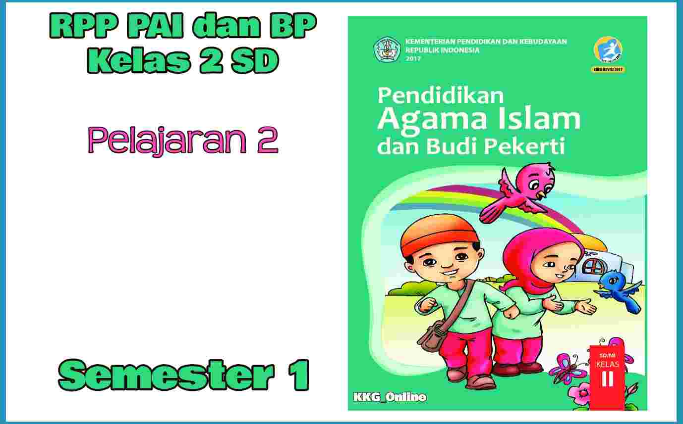 RPP PAI dan BP Kelas 2 SD Pelajaran 2 Semester 1 Kurikulum