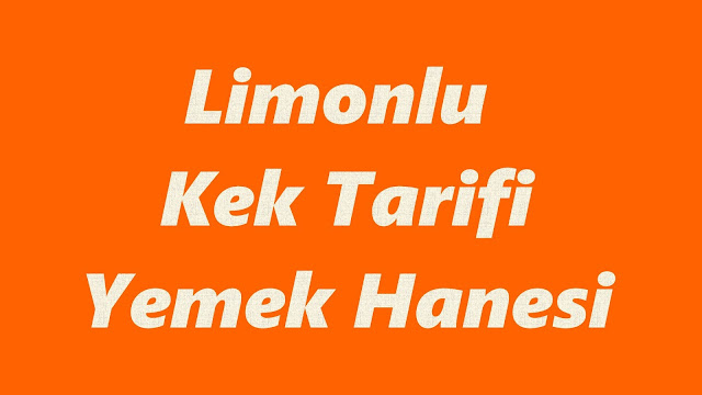 Limonlu Kek Tarifi