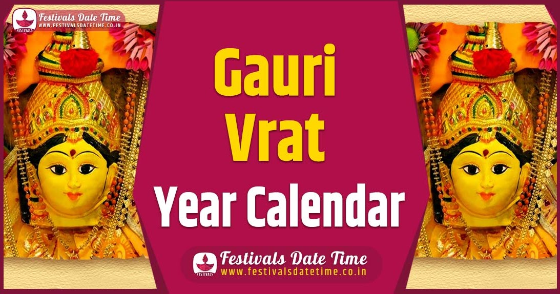 Gauri Vrat Year Calendar, Gauri Vrat Festival Schedule Festivals Date Gauri Vrat Year Calendar, Gauri Vrat Festival Schedule Festivals Date