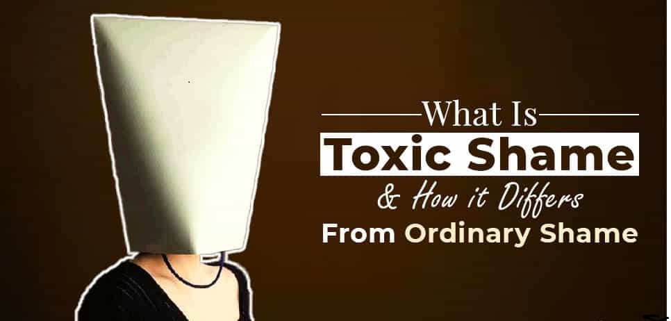 What Is Toxic Shame and How it Differs From Normal Shame