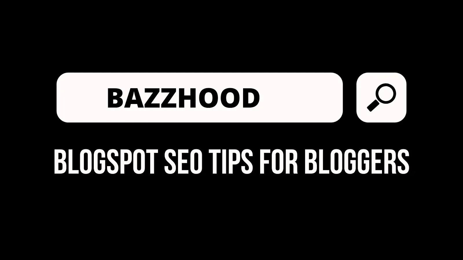 Blogspot SEO Tips for Bloggers With On-Page SEO Guide 2021