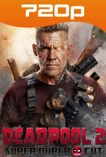  Deadpool 2 Super Duper Cut (2018) HD 720p Latino