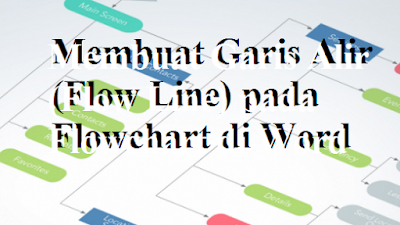 Membuat Garis Alir (Flow Line) pada Flowchart di Word Membuat Garis Alir (Flow Line) pada Flowchart di Word