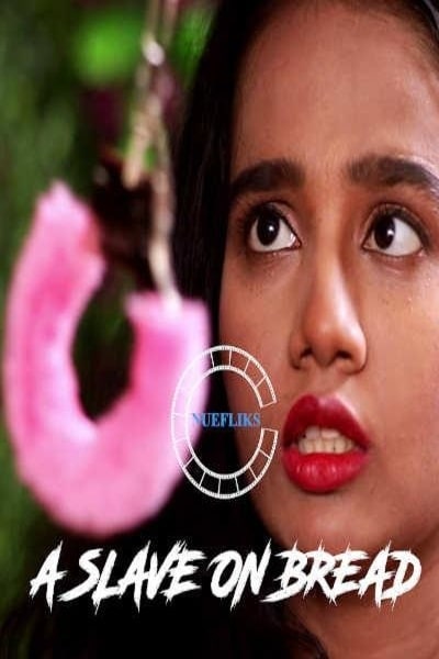 A Slave On Bread (2020) Hindi Season 01 Episodes 01 | Nuefliks Exclusive Series | 720p WEB-DL |Download | Watch Online