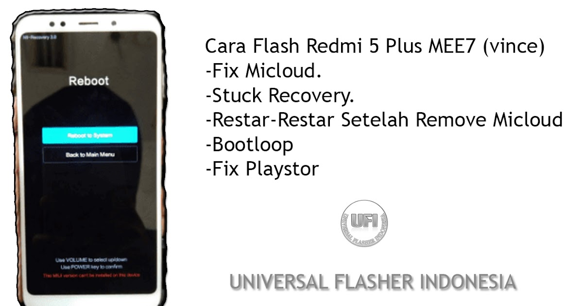 Cara Flash Redmi 5 Plus Mee7 Fix Micloud Stuck Recovery Restar Restar Setelah Remove Micloud Universal Flasher Indonesia