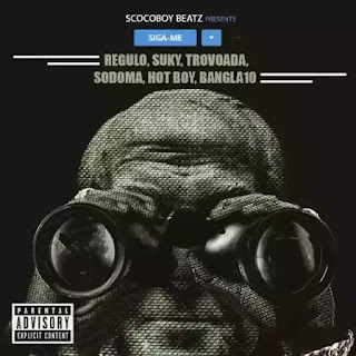 Scoco Boy Beatz - Siga-me (feat. Régulo, Suky, Trovoada, Sodoma, Hot Boy & Bangla 10) (Prod. Scoco Boy Beatz)