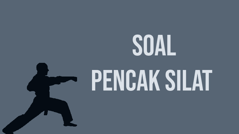 150 Contoh Soal Pencak Silat Beserta Jawabannya Kumpulan Soal 77 150 Contoh Soal Pencak Silat Beserta Jawabannya Kumpulan Soal 77