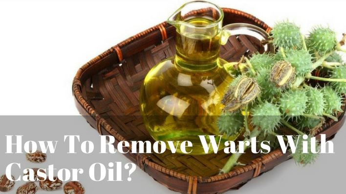 How To Remove Warts With Castor Oil How To Remove Warts With Castor Oil