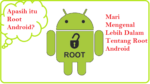 Mengenal Lebih Dalam Apa Itu Root Android