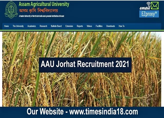 Assam Agricultural University Jorhat 2021- 22 Various Vacant Posts Assam Agricultural University Jorhat 2021- 22 Various Vacant Posts